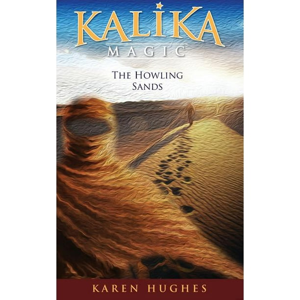 Kalika Magic: The Howling Sands (Paperback)