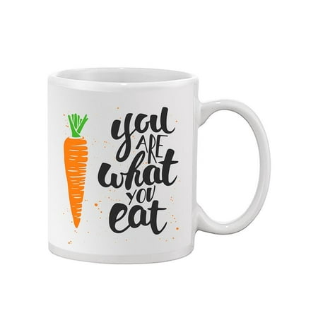 You Are What You Eat Mug Unisex s -Image by Shutterstock