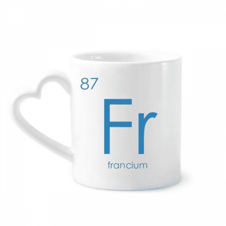 Chestry Elements Period Table Alkali Metal Francium Fr Mug Coffee Cerac Drinkware Glass Heart Cup
Chestry Elements Period Table Alkali Metal Francium Fr Mug Coffee Cerac Drinkware Glass Heart Cup