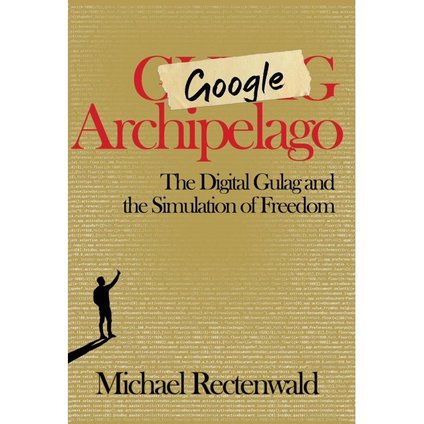 Google Archipelago: The Digital Gulag and the Simulation of Freedom (Hardcover)