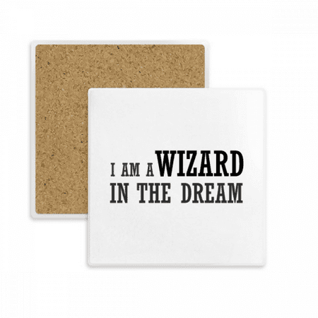 I Am A Wizard In The Dream Square Coaster Cup Mat Mug Subplate Holder Insulation Stone
I Am A Wizard In The Dream Square Coaster Cup Mat Mug Subplate Holder Insulation Stone