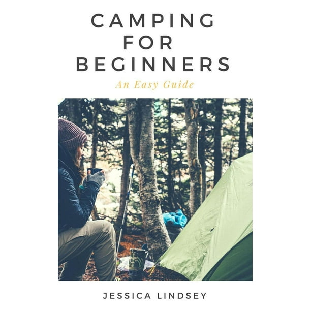 Camping for Beginners - An Easy Guide - eBook