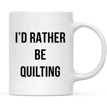 Funny Quirky Hobby 11oz. Ceramic Coffee Tea Mug Gift I d Rather Be Quilting 1-Pack Birthday Christmas Gift Ideas Coworker Him Her
Funny Quirky Hobby 11oz. Ceramic Coffee Tea Mug Gift I d Rather Be Quilting 1-Pack Birthday Christmas Gift Ideas Coworker Him Her