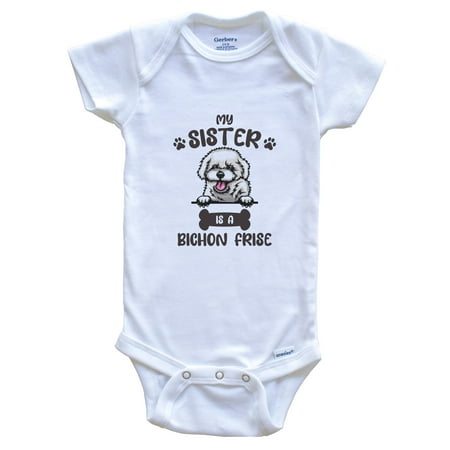 My Sister Is A Bichon Frise Cute Dog Breed Baby Bodysuit 3-6 Months White