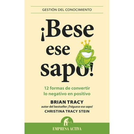 Kiss That Frog Brian Tracy Pdf
