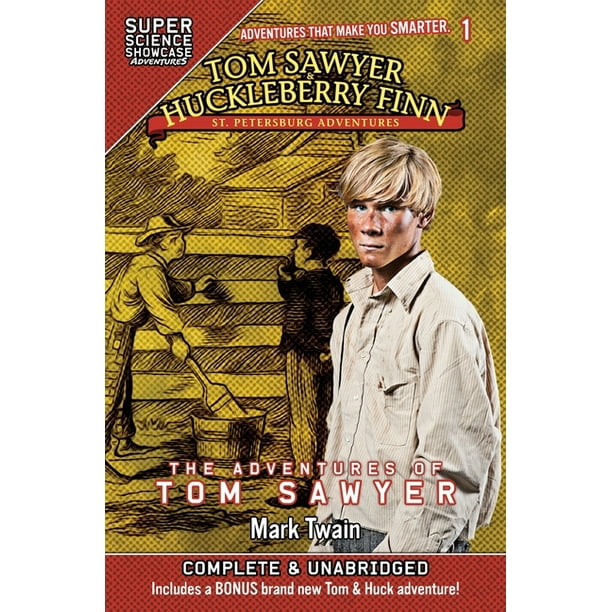 Tom Sawyer & Huckleberry Finn: St. Petersburg Adv: Tom Sawyer & Huckleberry Finn: St. Petersburg Adventures: The Adventures of Tom Sawyer (Super Science Showcase) (Paperback)