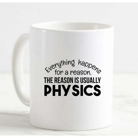 Coffee Mug Everything Happens For A Reason Usually Physics Funny White Cup Funny Gifts for work office him her
Coffee Mug Everything Happens For A Reason Usually Physics Funny White Cup Funny Gifts for work office him her