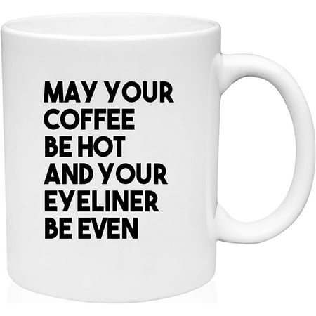 Coffee Mug May Your Coffee Be Hot and Your Eyeliner Be Even Funny Girl Boss White Coffee Mug Funny Gift Cup
Coffee Mug May Your Coffee Be Hot and Your Eyeliner Be Even Funny Girl Boss White Coffee Mug Funny Gift Cup