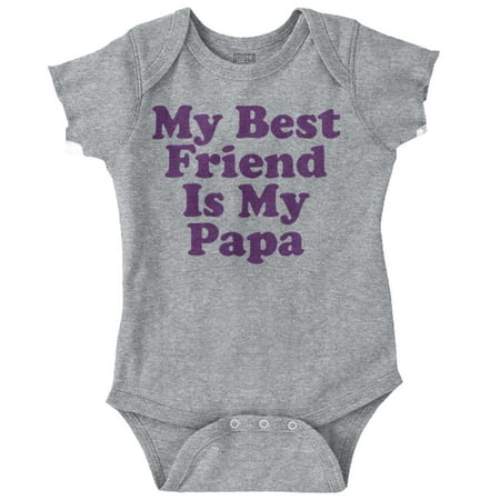 

My Best Friend Is My Papa Romper Boys or Girls Infant Baby Brisco Brands NB
