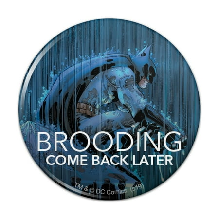 Batman Brooding Come Back Later Kitchen Refrigerator Locker Button Magnet