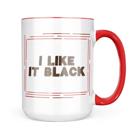 Neonblond I Like It Black Roasted Coffee Beans Mug gift for Coffee Tea lovers