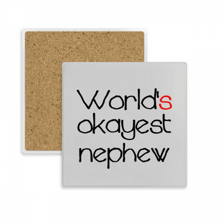 World s Okayest Nephew Best Quote Coaster Cup Mug Square Holder Absorbent Stone 2pcs
World s Okayest Nephew Best Quote Coaster Cup Mug Square Holder Absorbent Stone 2pcs