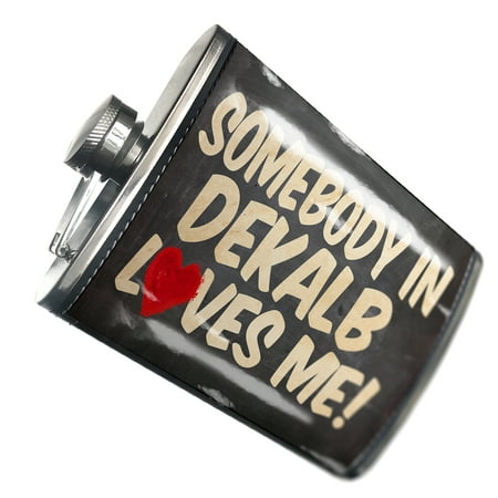 NEONBLOND Flask Somebody in DeKalb Loves me Illinois 
NEONBLOND Flask Somebody in DeKalb Loves me Illinois
