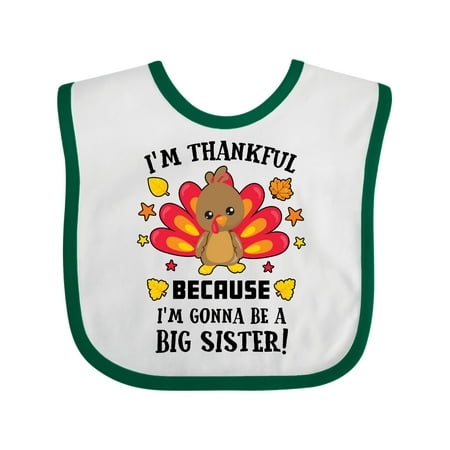 Inktastic Thanksgiving I m Thankful Because I m Gonna Be a Big Sister Gift Baby Girl Bib
Inktastic Thanksgiving I m Thankful Because I m Gonna Be a Big Sister Gift Baby Girl Bib