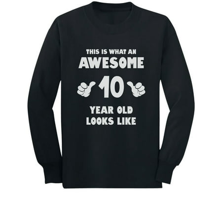 This Is What an Awesome 10 Year Old Looks Like Youth Kids Long Sleeve T-Shirt X-Large Black
This Is What an Awesome 10 Year Old Looks Like Youth Kids Long Sleeve T-Shirt X-Large Black
