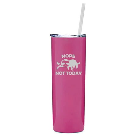 20 oz Skinny Tall Tumbler Stainless Steel Vacuum Insulated Travel Mug Cup With Straw Nope Not Today Sloth Funny (Hot Pink)
20 oz Skinny Tall Tumbler Stainless Steel Vacuum Insulated Travel Mug Cup With Straw Nope Not Today Sloth Funny (Hot Pink)