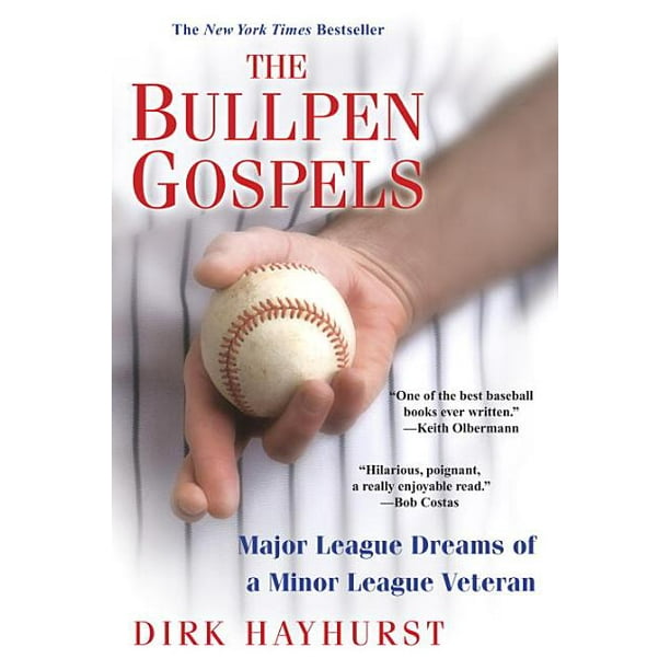 The Bullpen Gospels : Major League Dreams of a Minor League Veteran (Paperback)