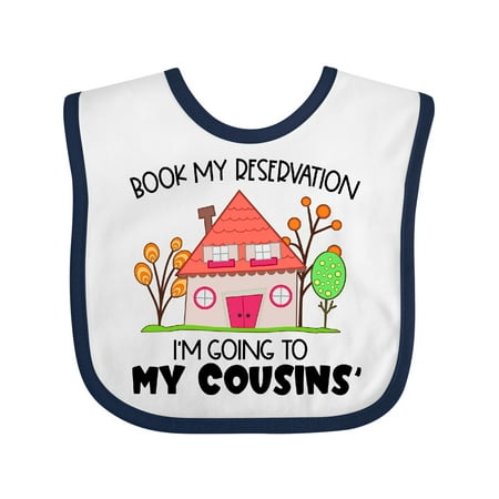 Inktastic Book My Reservation! I m Going to My Cousins House Gift Baby Boy or Baby Girl Bib
Inktastic Book My Reservation! I m Going to My Cousins House Gift Baby Boy or Baby Girl Bib