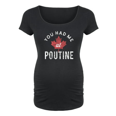 Bloom Maternity - Had Me At Poutine - Maternity Scoop Neck T-Shirt