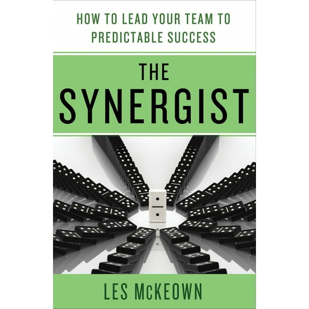 Synergist: How to Lead Your Team to Predictable Success - Hardcover
