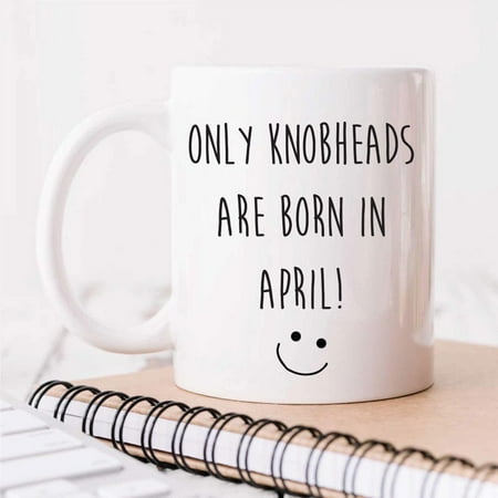 Only Knobheads Are Born In April Mug | Funny April Birthday Gift for Him & Her | Ceramic Coffee Cup Ceramic Mug 15Oz
Only Knobheads Are Born In April Mug | Funny April Birthday Gift for Him & Her | Ceramic Coffee Cup Ceramic Mug 15Oz