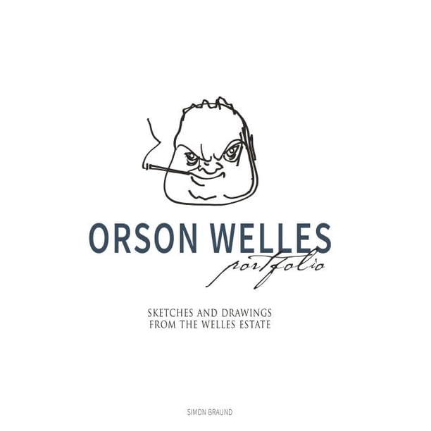 Orson Welles Portfolio : Sketches and Drawings from the Welles Estate (Hardcover)