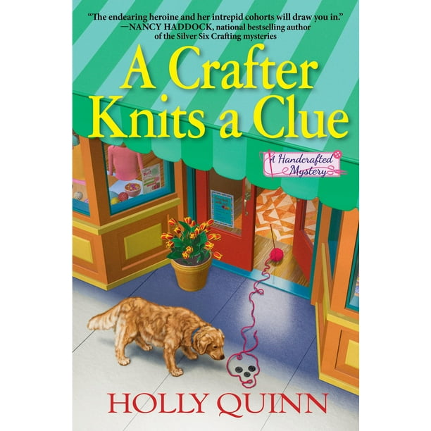 A Crafter Knits a Clue : A Handcrafted Mystery