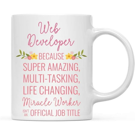 11oz. Coffee Mug Gift for Women Web Developer Because Super Amazing Life Changing Miracle Worker Isn t an Official Job Title Floral Flowers 1-Pack Birthday Christmas Gift Ideas for Her
11oz. Coffee Mug Gift for Women Web Developer Because Super Amazing Life Changing Miracle Worker Isn t an Official Job Title Floral Flowers 1-Pack Birthday Christmas Gift Ideas for Her