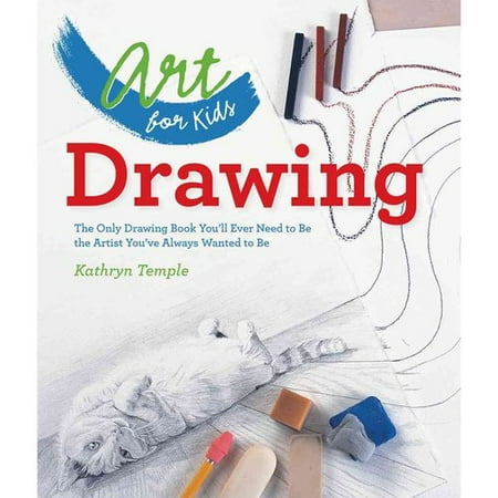 Drawing: The Only Drawing Book You'll Ever Need to Be the Artist You've Always Wanted to Be