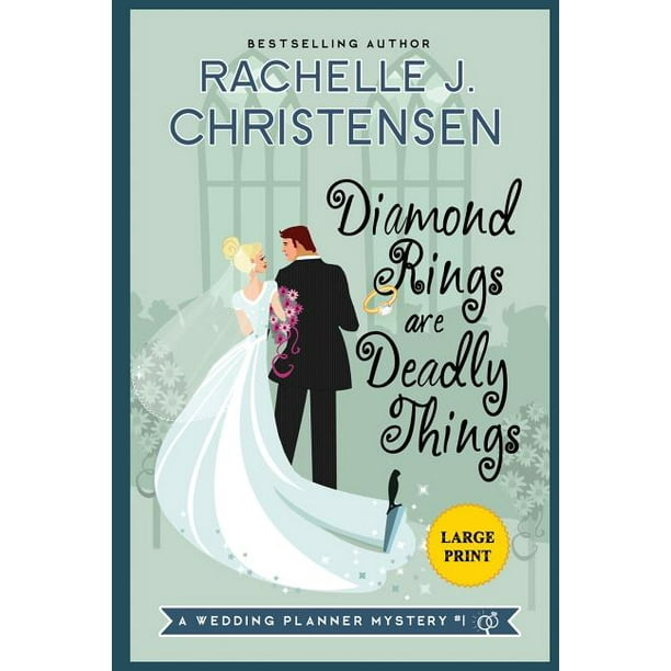 Wedding Planner Mysteries: Diamond Rings Are Deadly Things: Large Print Edition (Paperback)