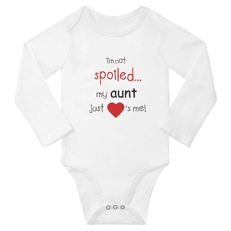 I m Not Spoiled My Aunt Just Loves Me Cute Baby Long Sleeve Rompers Boy Girl (White 6M)