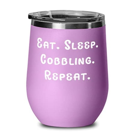 Cobbling For Friends Eat. Sleep. Cobbling. Repeat Sarcastic Cobbling Wine Glass Wine Tumbler From
Cobbling For Friends Eat. Sleep. Cobbling. Repeat Sarcastic Cobbling Wine Glass Wine Tumbler From