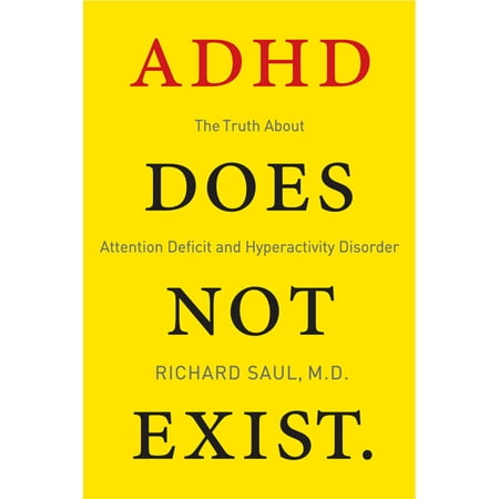 ADHD Does Not Exist: The Truth about Attention Deficit and Hyperactivity Disorder (Hardcover)