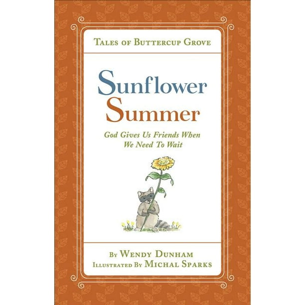 Tales of Buttercup Grove: Sunflower Summer: God Gives Us Friends When We Need to Wait (Hardcover)