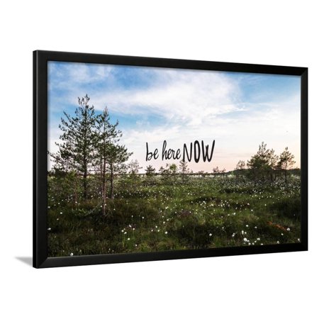 Be Here Now Framed Poster Wall Art