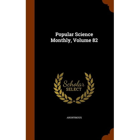 Popular Science Monthly, Volume 82