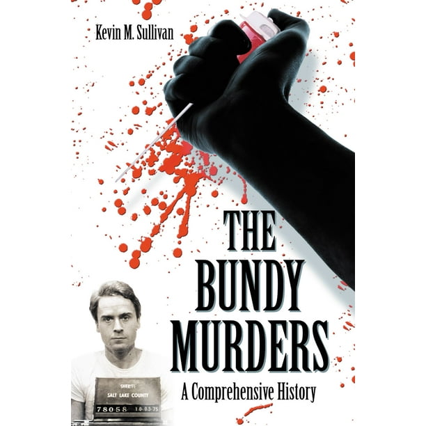 The Bundy Murders: A Comprehensive History - eBook