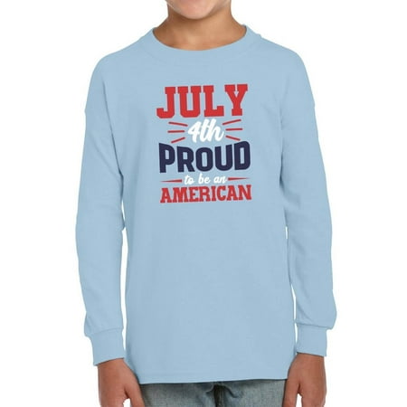 July 4Th Proud American Long Sleeve Toddler -Image by Shutterstock 3 Toddler 
July 4Th Proud American Long Sleeve Toddler -Image by Shutterstock 3 Toddler