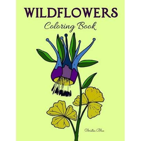 Wildflowers Coloring Book: (Adult Coloring, Relaxation, Stress Relief)