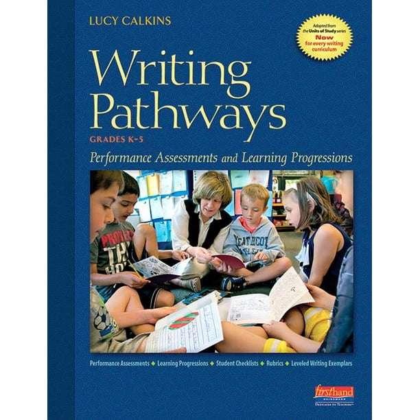 Writing Pathways: Performance Assessments and Learning Progressions, Grades K-8 (Other)