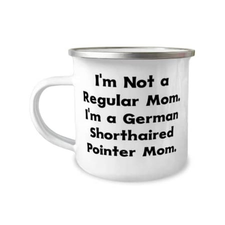 I m Not a Regular Mom. I m a German. 12oz Camper Mug German Shorthaired Pointer Dog Present From Friends Sarcastic For Dog Lovers
I m Not a Regular Mom. I m a German. 12oz Camper Mug German Shorthaired Pointer Dog Present From Friends Sarcastic For Dog Lovers