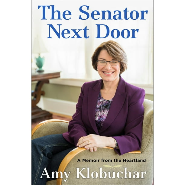 The Senator Next Door : A Memoir from the Heartland