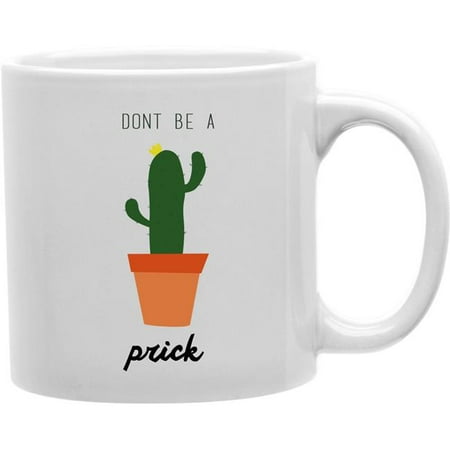 Imaginarium Goods CMG11-IGC-PRICK Prick - Dont Be A Prick Print Mug