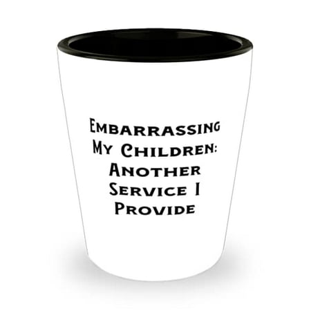 Embarrassing My Children: Another Service I Provide Shot Glass Papa Ceramic Cup Nice For Papa
Embarrassing My Children: Another Service I Provide Shot Glass Papa Ceramic Cup Nice For Papa