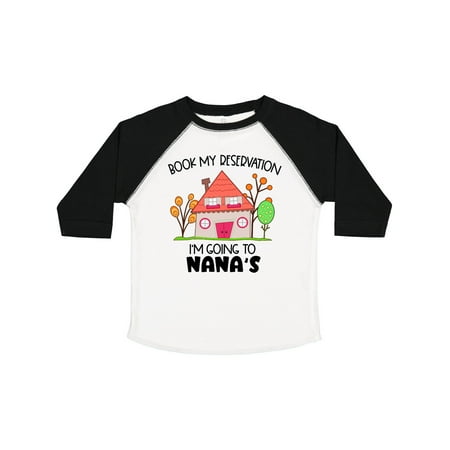 Inktastic Book My Reservation! I m Going to Nana s- House Boys or Girls Toddler T-Shirt
Inktastic Book My Reservation! I m Going to Nana s- House Boys or Girls Toddler T-Shirt