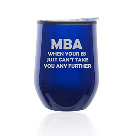 Stemless Wine Tumbler Coffee Travel Mug Glass with Lid MBA When Your BS Can t Take You Further Funny Graduation Student (Blue)
Stemless Wine Tumbler Coffee Travel Mug Glass with Lid MBA When Your BS Can t Take You Further Funny Graduation Student (Blue)