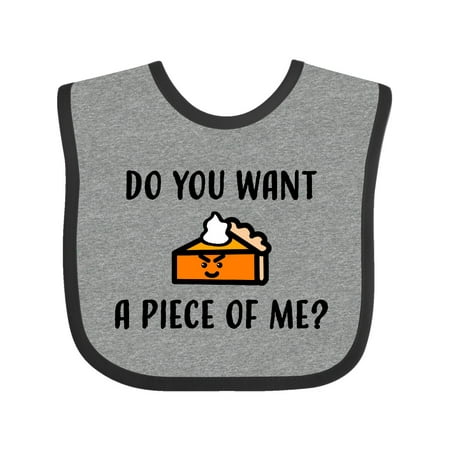 Inktastic Do You Want a Piece of Me Pumpkin Pie Gift Baby Boy or Baby Girl Bib
Inktastic Do You Want a Piece of Me Pumpkin Pie Gift Baby Boy or Baby Girl Bib