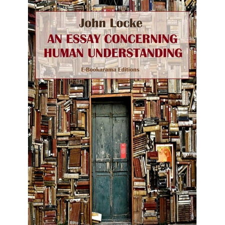An Essay Concerning Human Understanding - eBook
