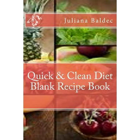Quick & Clean Diet Blank Recipe Book: Your Own Personalized Blank Recipe Cookbook to Maximize & Fast Track Your Quick & Clean Diet Results - Office Eq