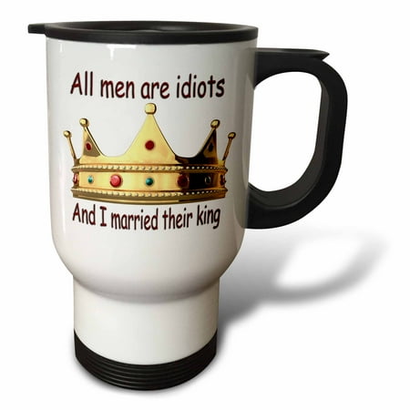3dRose All men are idiots And I married their king Travel Mug 14oz Stainless Steel
3dRose All men are idiots And I married their king Travel Mug 14oz Stainless Steel